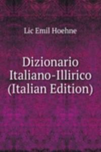 Dizionario Italiano-Illirico (Italian Edition)