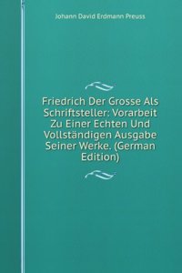 Friedrich Der Grosse Als Schriftsteller