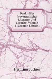 Denkmaler Provenzalischer Literatur Und Sprache, Volume 1 (German Edition)