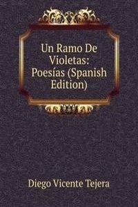 Un Ramo De Violetas: Poesias (Spanish Edition)