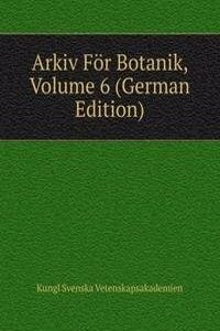 Arkiv For Botanik, Volume 6 (German Edition)