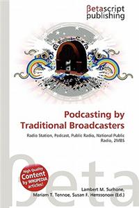 Podcasting by Traditional Broadcasters