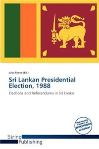 Sri Lankan Presidential Election, 1988