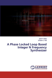 Phase Locked Loop Based Integer N Frequency Synthesizer