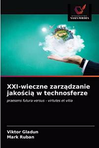 XXI-wieczne zarządzanie jakością w technosferze