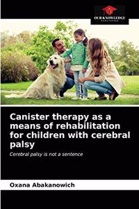Canister therapy as a means of rehabilitation for children with cerebral palsy