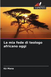 mia fede di teologo africano oggi