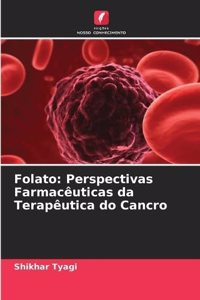 Folato: Perspectivas Farmacêuticas da Terapêutica do Cancro