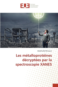 Les métalloprotéines décryptées par la spectroscopie XANES