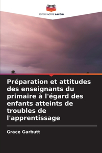 Préparation et attitudes des enseignants du primaire à l'égard des enfants atteints de troubles de l'apprentissage
