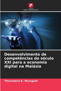 Desenvolvimento de competências do século XXI para a economia digital na Malásia