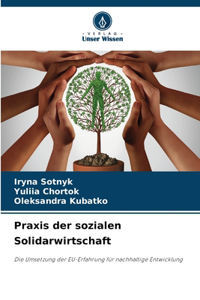 Praxis der sozialen Solidarwirtschaft