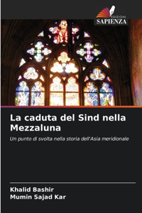 La caduta del Sind nella Mezzaluna
