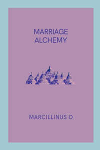 Marriage Alchemy