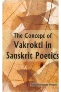 The Concept of Vakrokti in Sanskrit Poetics