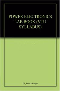 POWER ELECTRONICS LAB BOOK (VTU SYLLABUS)
