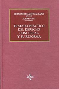Tratado práctico del Derecho Concursal y su reforma / Practical Treatise of Bankruptcy Law and its reform