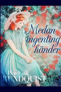 Medan ingenting händer