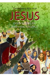 Jesus Does Miracles and Heals People, Retold
