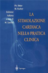 La Stimolazione Cardiaca Nella Pratica Clinica