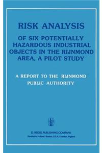 Risk Analysis of Six Potentially Hazardous Industrial Objects in the Rijnmond Area