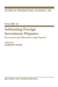 Arbitrating Foreign Investment Disputes