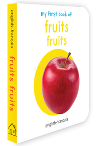 My First Book of Fruits (English - Francais)