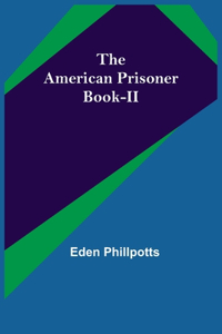 American Prisoner Book-II