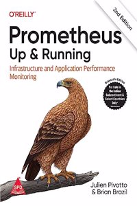 Prometheus: Up & Running: Infrastructure and Application Performance Monitoring, Second Edition (Grayscale Indian Edition)