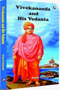 VIVEKANANDA AND HIS VEDANTA