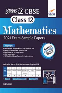 Super 10 CBSE Class 12 Mathematics 2021 Exam Sample Papers 3rd Edition