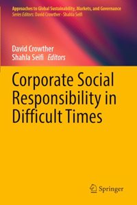 Corporate Social Responsibility in Difficult Times