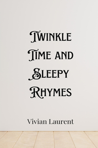 Twinkle Time and Sleepy Rhymes