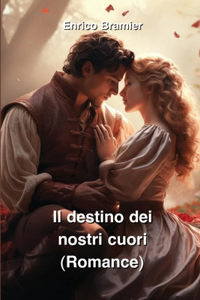 Il destino dei nostri cuori (Romance)