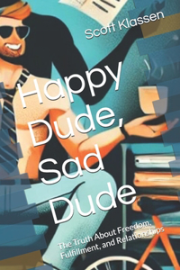 Happy Dude, Sad Dude
