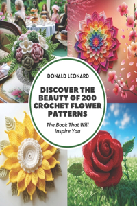 Discover the Beauty of 200 Crochet Flower Patterns