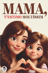 Mama, t'Estimo Moltíssim