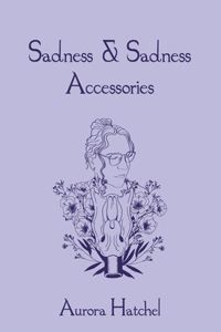 Sadness & Sadness Accessories