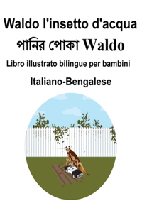Italiano-Bengalese Waldo l'insetto d'acqua Libro illustrato bilingue per bambini