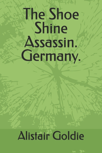 Shoe Shine Assassin. Germany.