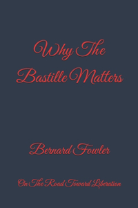Why The Bastille Matters