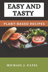 Easy and Tasty Plant-Based Recipes