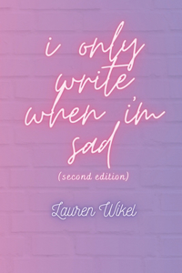 i only write when i'm sad