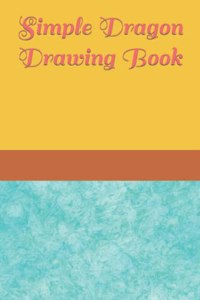 Simple Dragon Drawing Book