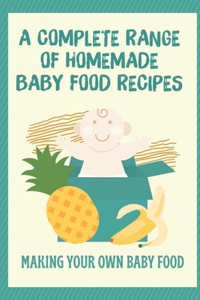 A Complete Range Of Homemade Baby Food Recipes