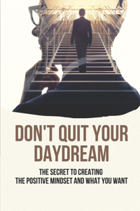 Don't Quit Your Daydream