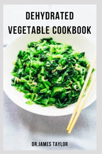 Dehydrated Vegetable Cookbook
