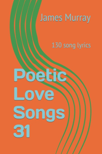 Poetic Love Songs 31