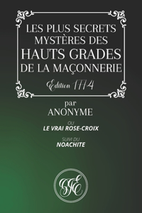 Les Plus Secrets Mystères Des Hauts Grades de la Maçonnerie
