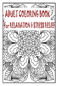 Adult Coloring Book for Relaxation & Stress Relief